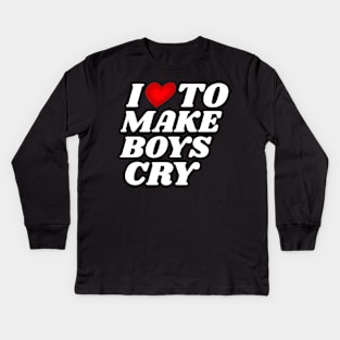 I-Love-To-Make-Boys-Cry Kids Long Sleeve T-Shirt